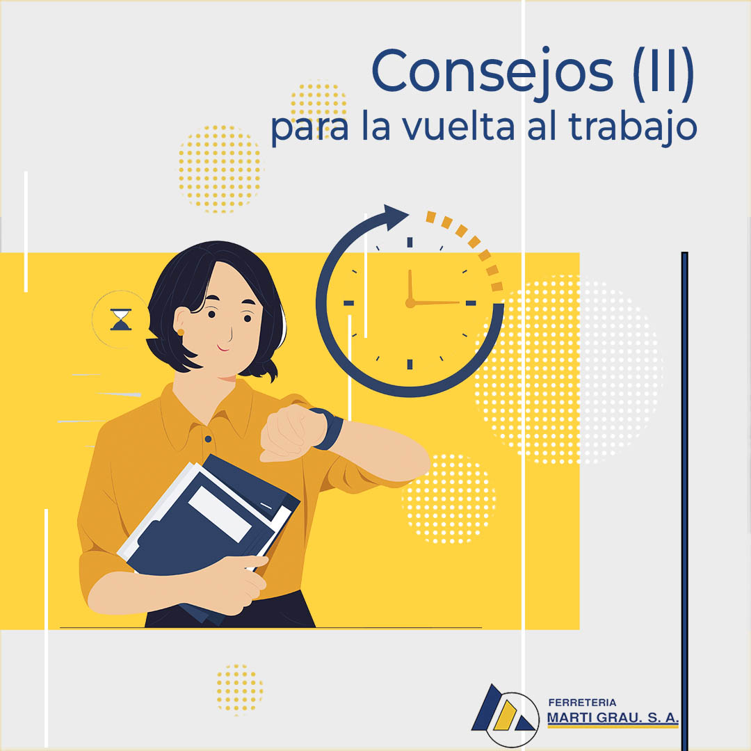 Consejos para la vuelta al trabajo II - Ferreteria Industrial Marti-Grau